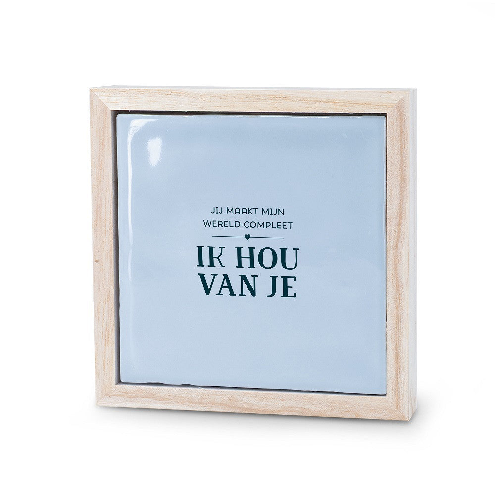 Tegeltje - IK HOU VAN JOU